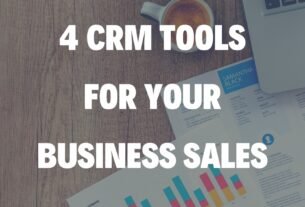 4 CRM Tools for Your Business Sales