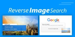 Reverse Image Search: The Complete Guide to Finding Image Origins